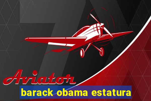 barack obama estatura