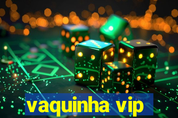 vaquinha vip