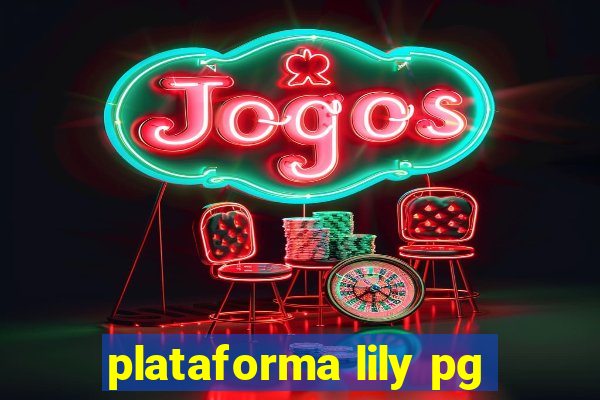 plataforma lily pg