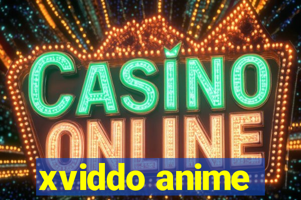 xviddo anime