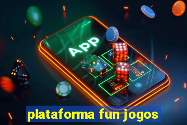 plataforma fun jogos