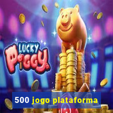500 jogo plataforma