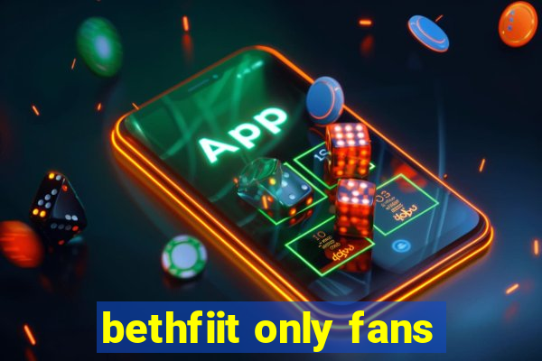 bethfiit only fans
