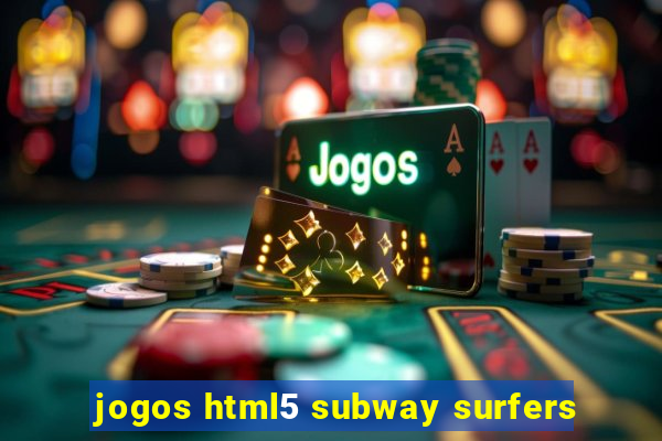 jogos html5 subway surfers