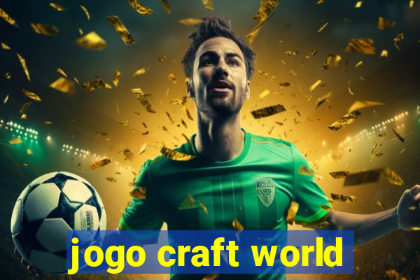 jogo craft world