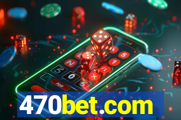 470bet.com