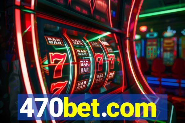 470bet.com