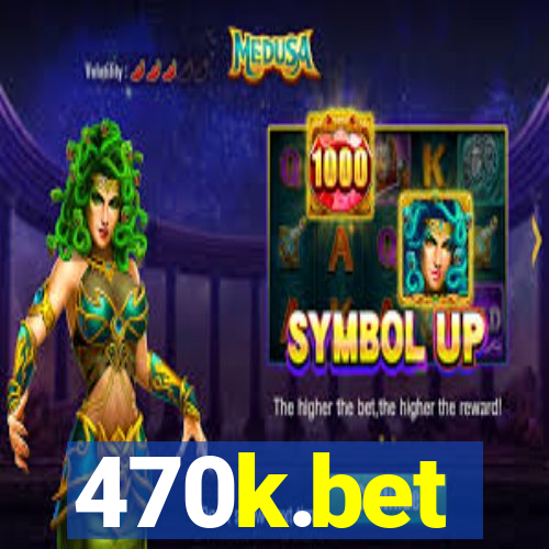 470k.bet