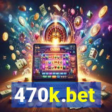 470k.bet