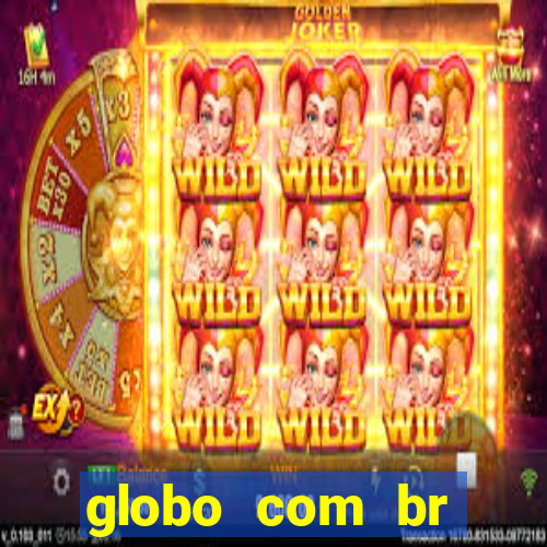 globo com br absolutamente noticias