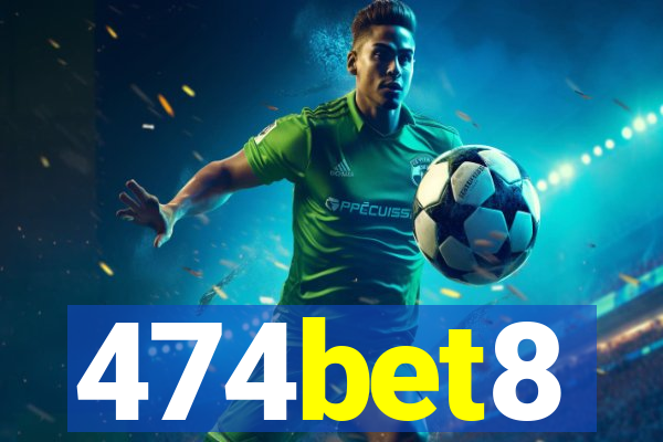 474bet8