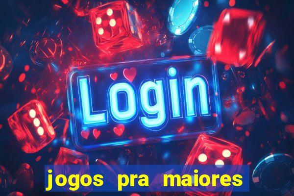 jogos pra maiores de 18