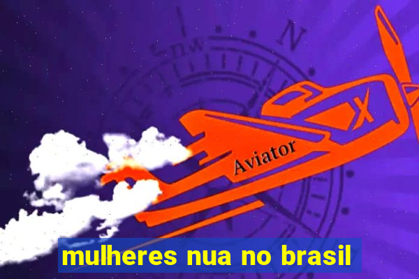 mulheres nua no brasil