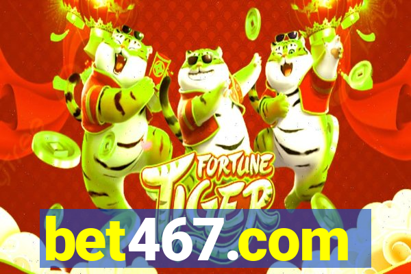 bet467.com