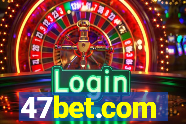 47bet.com