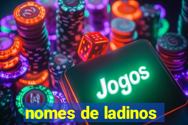 nomes de ladinos