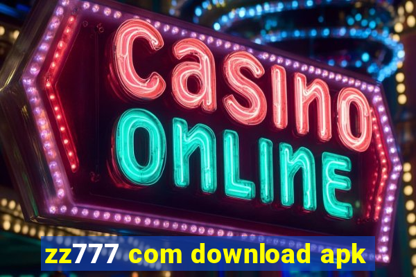 zz777 com download apk