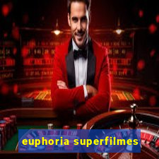 euphoria superfilmes