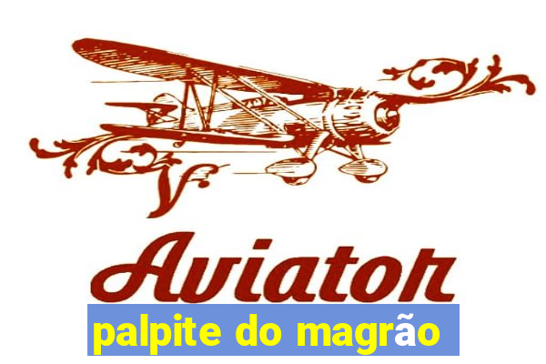 palpite do magrão