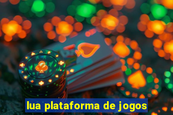 lua plataforma de jogos