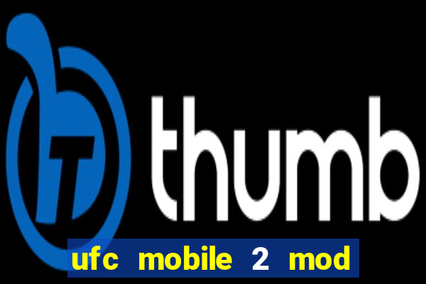 ufc mobile 2 mod apk unlimited money and gems