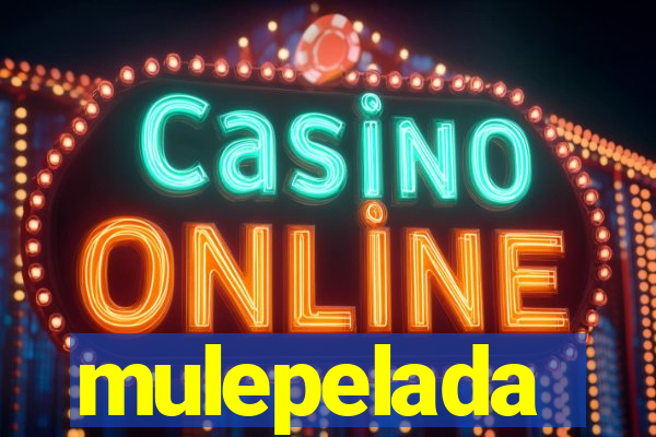 mulepelada