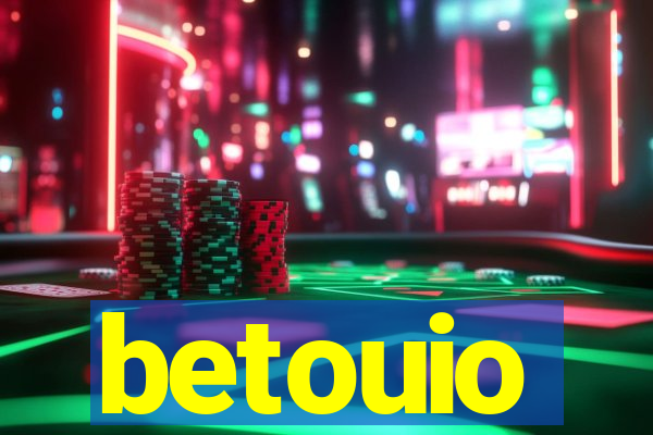 betouio