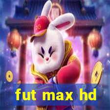 fut max hd