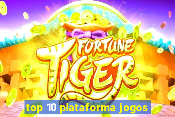 top 10 plataforma jogos