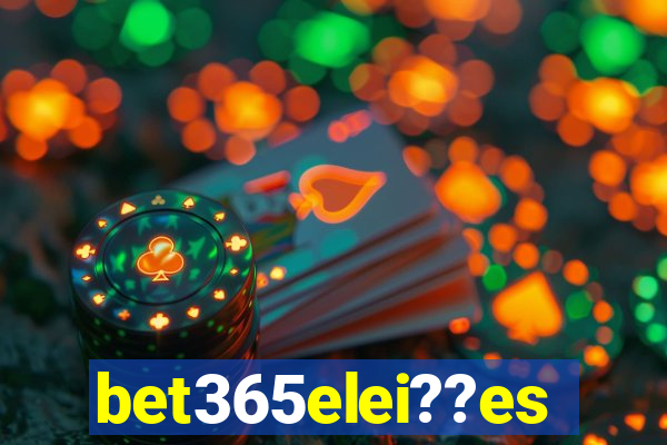 bet365elei??es