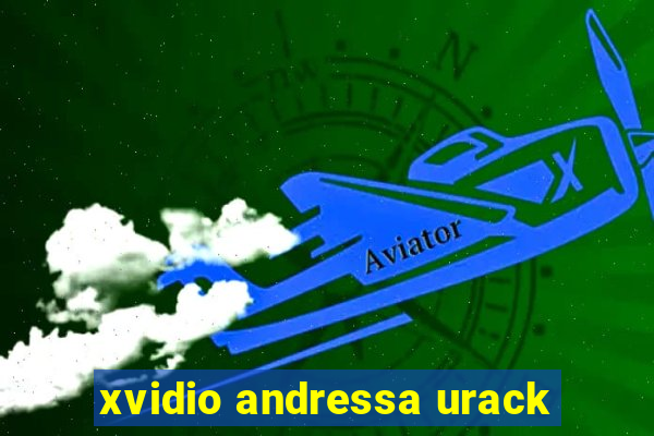 xvidio andressa urack