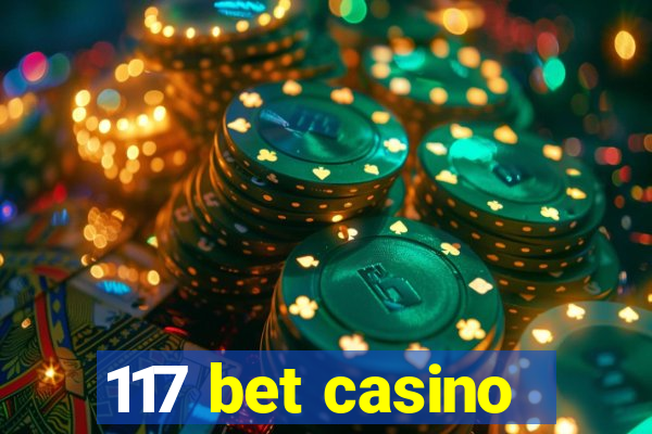 117 bet casino