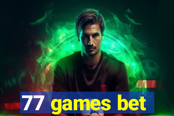 77 games bet