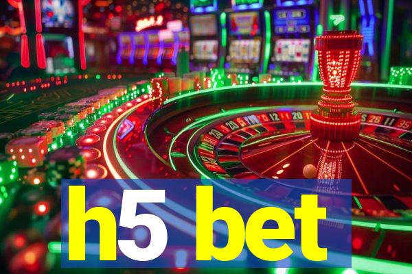 h5 bet