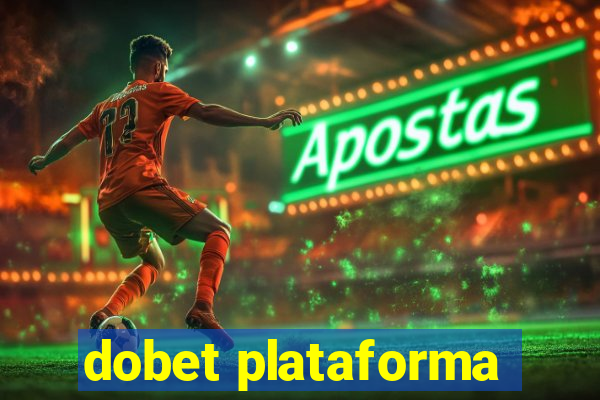 dobet plataforma