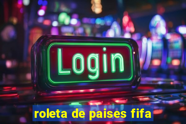 roleta de paises fifa