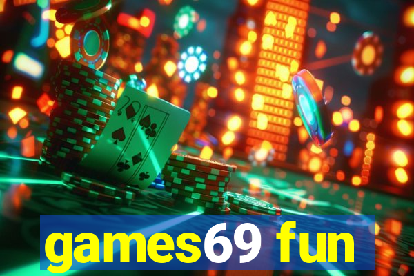 games69 fun