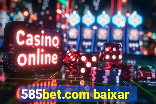 585bet.com baixar