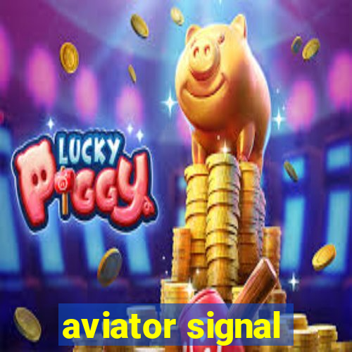 aviator signal