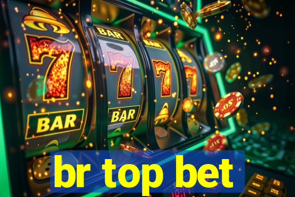 br top bet