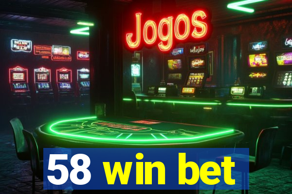 58 win bet