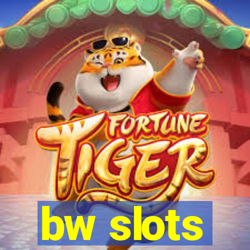 bw slots