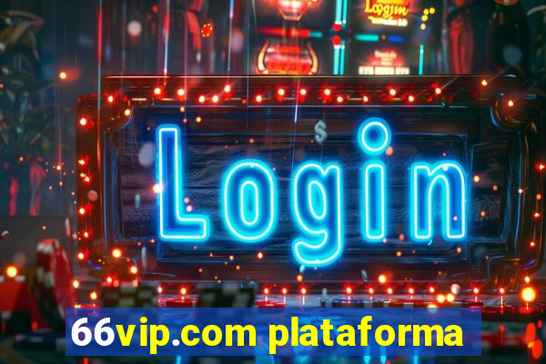 66vip.com plataforma