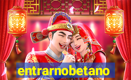 entrarnobetano
