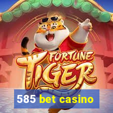 585 bet casino