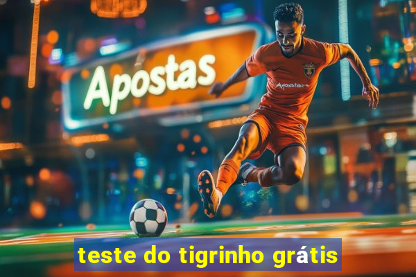 teste do tigrinho grátis