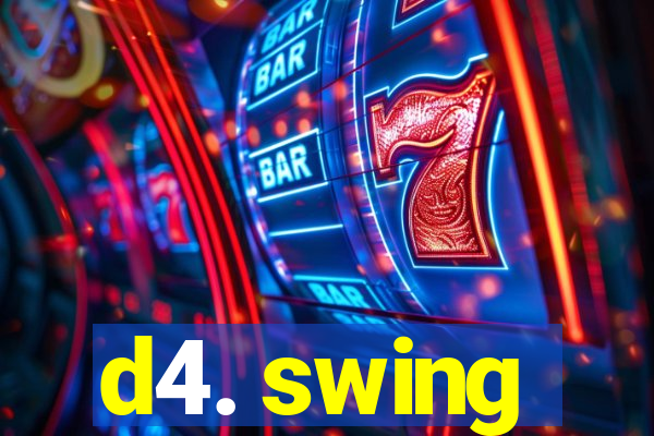 d4. swing