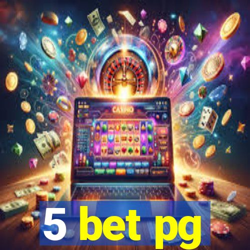 5 bet pg