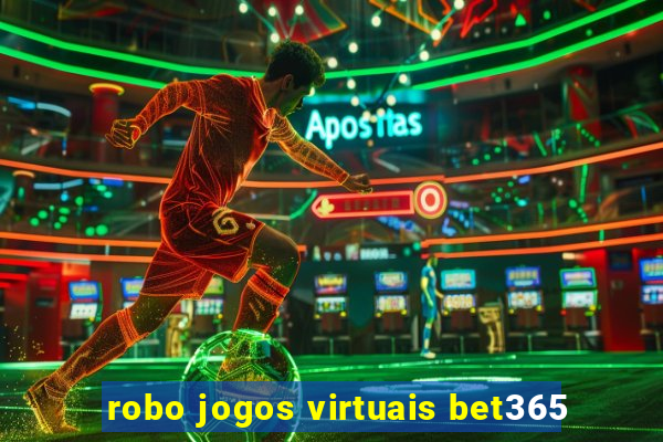 robo jogos virtuais bet365