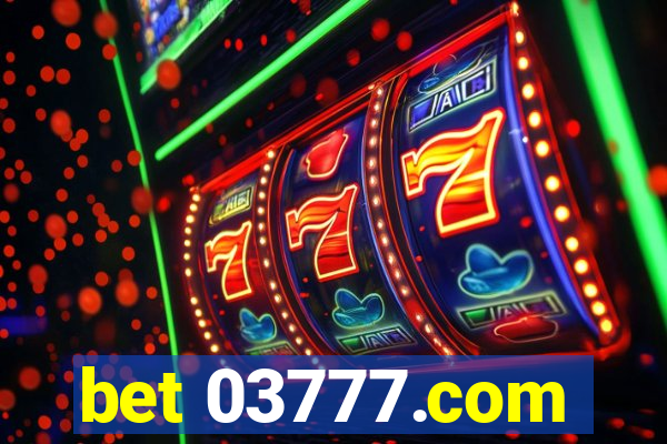 bet 03777.com